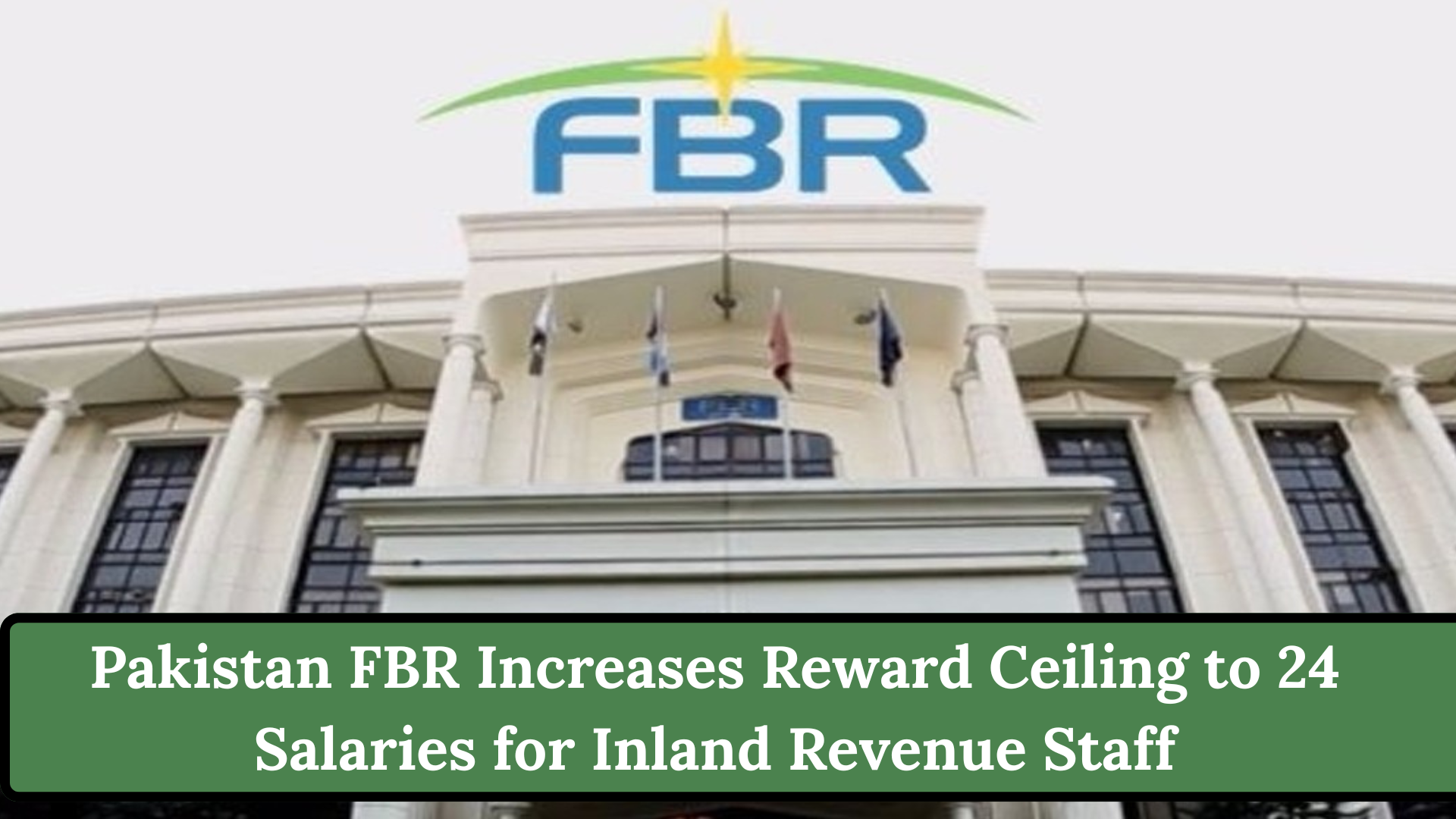 Pakistan FBR Increases Reward Ceiling to 24 Salaries for Inland Revenue Staff
