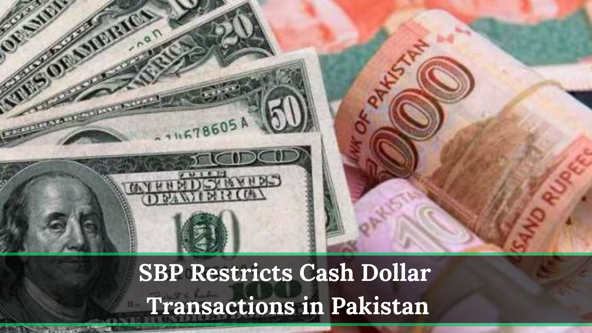 SBP Restricts Cash Dollar Transactions in Pakistan