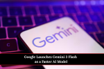 Google Launches Gemini 3 Flash as a Faster AI Model