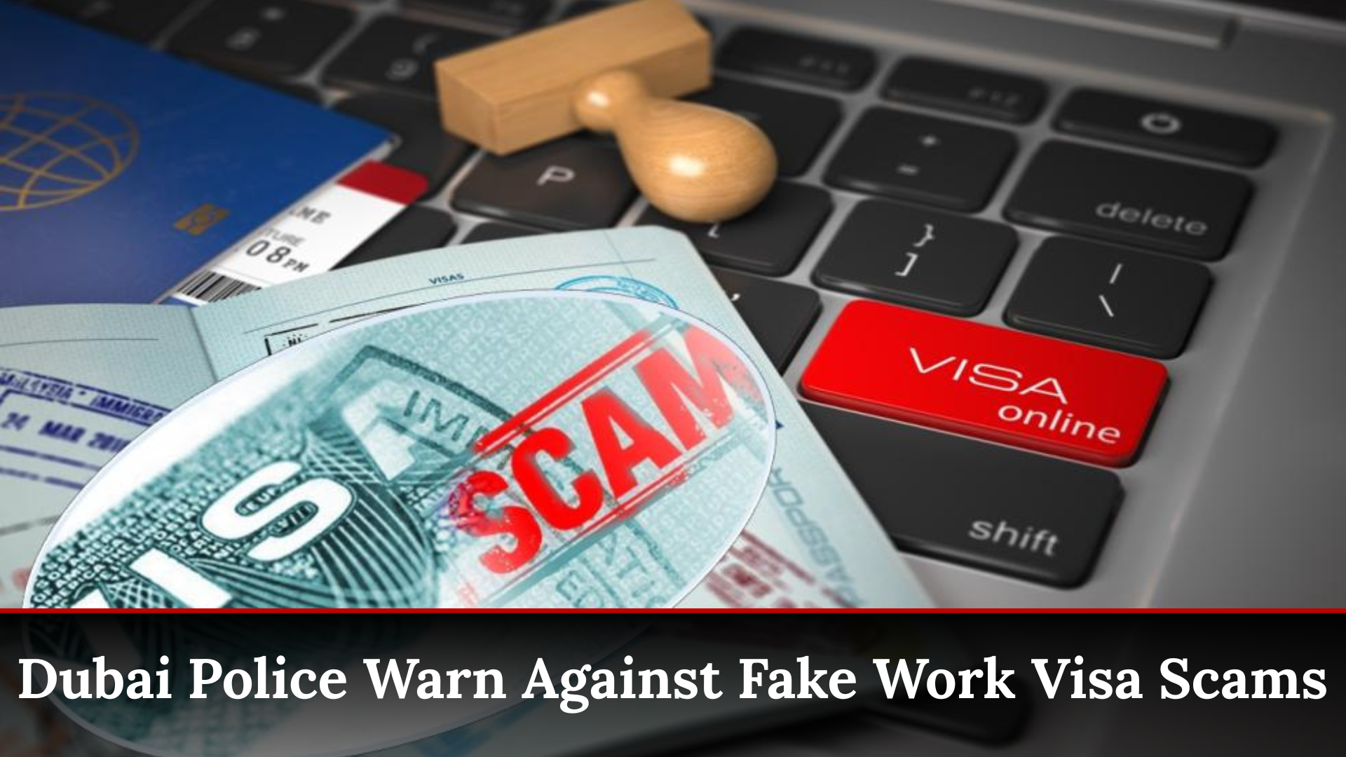 Dubai Police Warn Against Fake Work Visa Scams