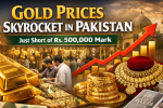 Gold Prices Skyrocket in Pakistan, Just Short of Rs. 500,000 Mark