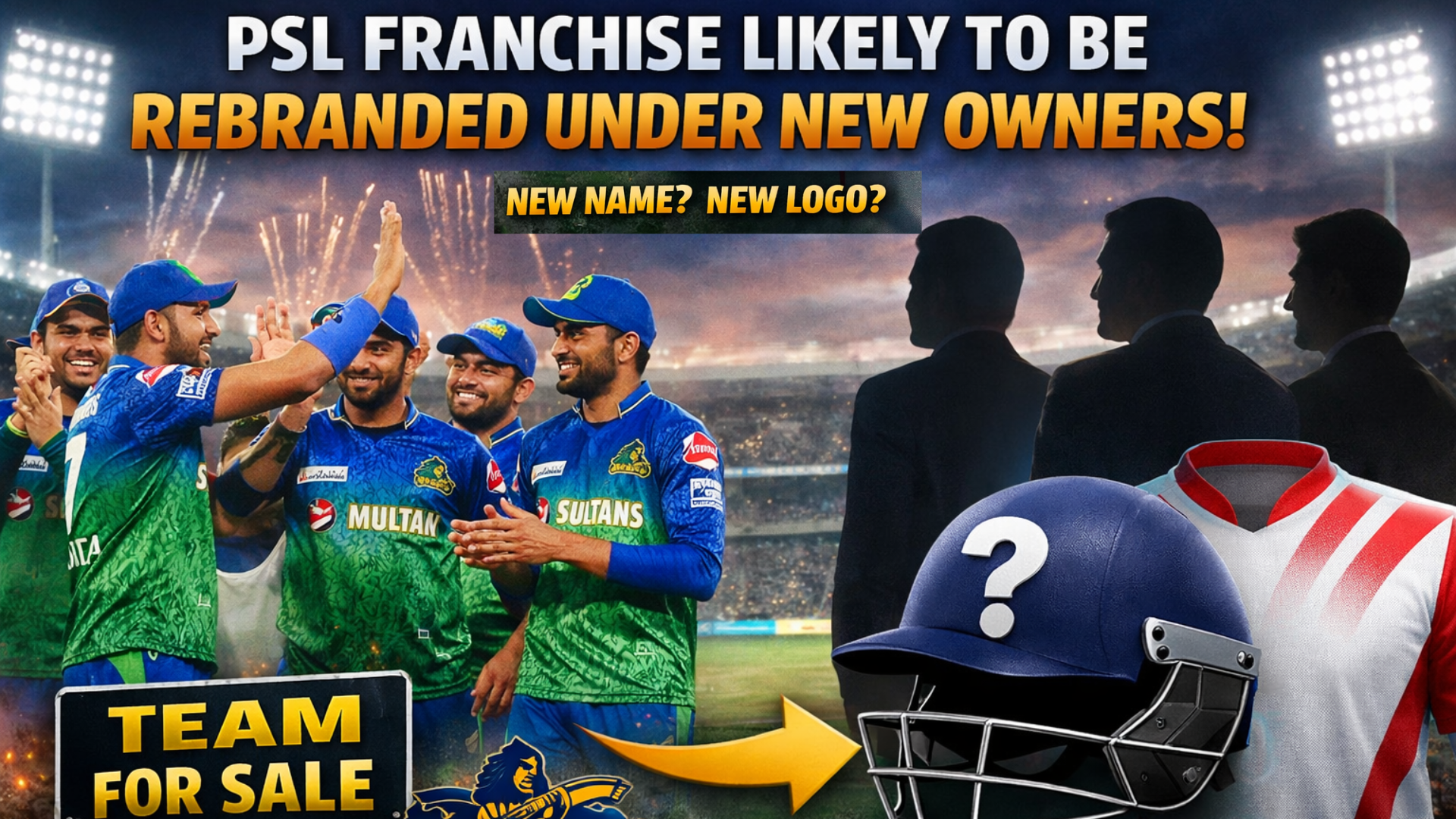 Multan Sultans Could Be Rebranded as PCB Plans Franchise Sale Before PSL 11