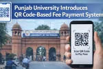 Punjab University Introduces QR Code-Based Fee Payment System