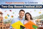 Punjab University to Celebrate Two-Day Basant Festival 2026