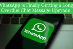 WhatsApp is Finally Getting a Long Overdue Chat Message Upgrade
